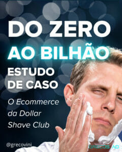 O Caso da Dollar Shave Club (Do 0 Ao Bilhão)